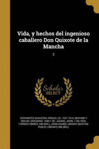 Kniha SPA-VIDA Y HECHOS DEL INGENIOS Miguel De 1547-1616 Cervantes Saavedra