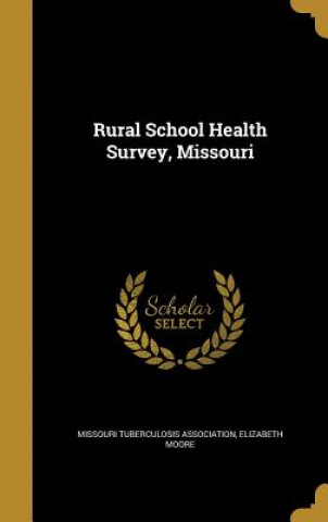 Книга RURAL SCHOOL HEALTH SURVEY MIS Elizabeth Moore