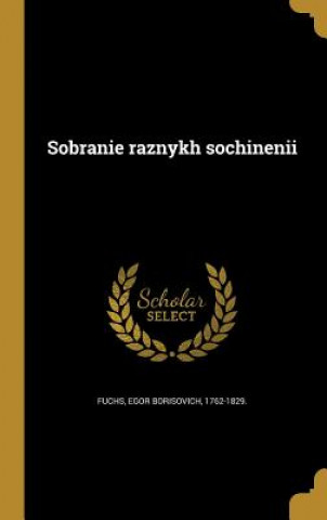 Könyv RUS-SOBRANI E RAZNYKH SOCHINEN Egor Borisovich 1762-1829 Fuchs