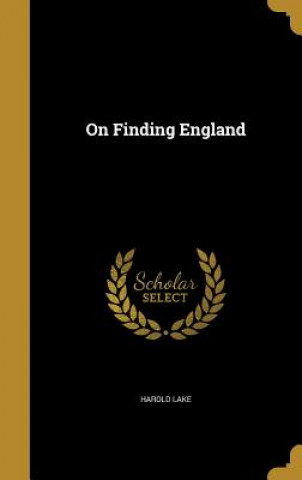 Book ON FINDING ENGLAND Harold Lake