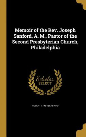 Könyv MEMOIR OF THE REV JOSEPH SANFO Robert 1798-1863 Baird
