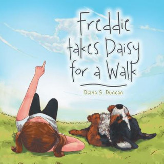 Könyv Freddie Takes Daisy for a Walk Diana S. Duncan