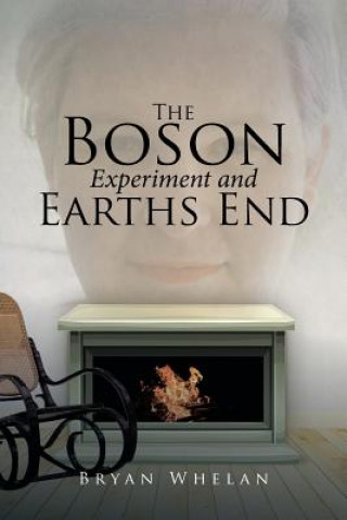 Książka Boson Experiment and Earths End Bryan Whelan