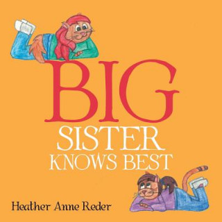 Kniha Big Sister Knows Best Heather Anne Reder