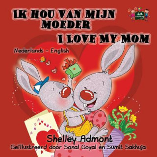 Kniha Ik hou van mijn moeder I Love My Mom Shelley Admont