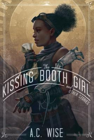 Carte Kissing Booth Girl & Other Stories A. C. Wise