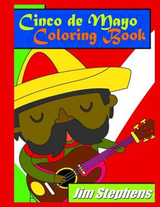 Kniha Cinco de Mayo Coloring Book Jim Stephens