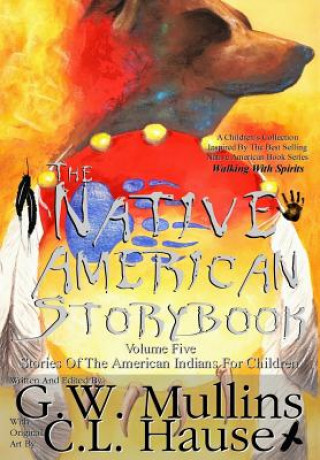 Kniha Native American Story Book Volume Five Stories of the American Indians for Children G. W. Mullins