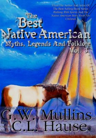 Livre Best Native American Myths, Legends, and Folklore Vol.3 G W Mullins