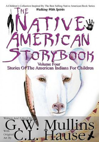 Książka Native American Story Book Volume Four Stories of the American Indians for Children G. W. Mullins