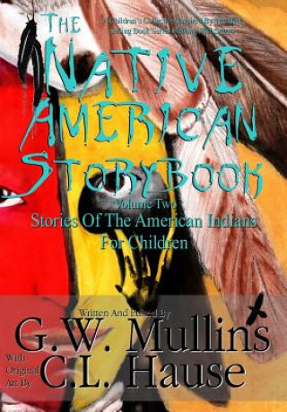 Kniha Native American Story Book Volume Two Stories of the American Indians for Children G. W. Mullins