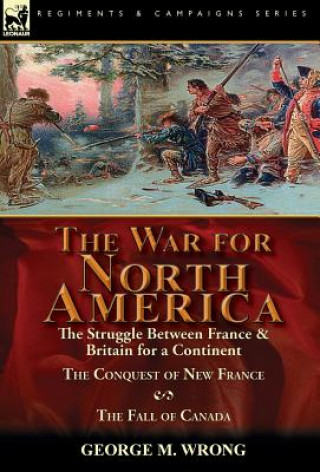 Carte War for North America George M. Wrong