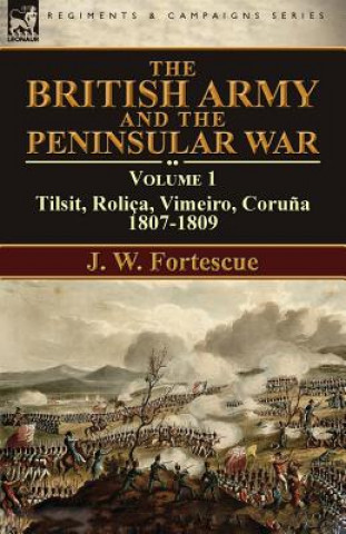 Kniha British Army and the Peninsular War J. W. Fortescue