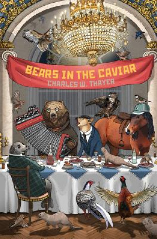 Kniha Bears in the Caviar Charles W. Thayer