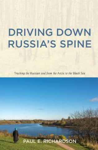 Könyv Driving Down Russia's Spine Paul E. Richardson