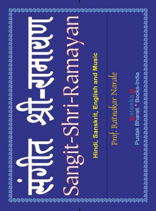 Kniha Sangit-Shri-Ramayan, Volume 2 of Sangit-Shri-Krishna-Ramayan, Hindi-Sanskrit-English Ratnakar Narale