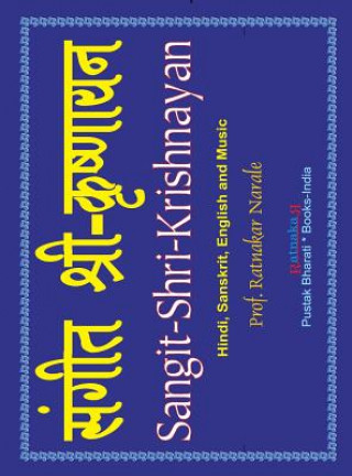 Kniha Sangit-Shri-Krishnayan, Volume 1 of Sangit-Shri-Krishna-Ramayan, Hindi-Sanskrit-English Ratnakar Narale