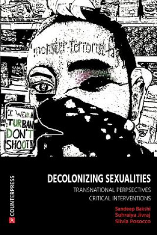 Carte Decolonizing Sexualities Sandeep Bakshi