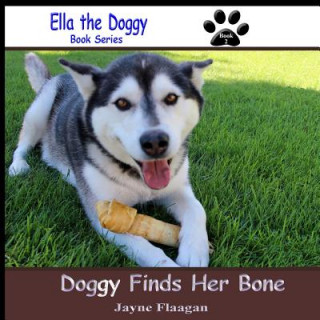 Könyv Doggy Finds Her Bone Jayne Flaagan