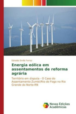 Kniha Energia eólica em assentamentos de reforma agrária Ednaldo Emilio Ferraz