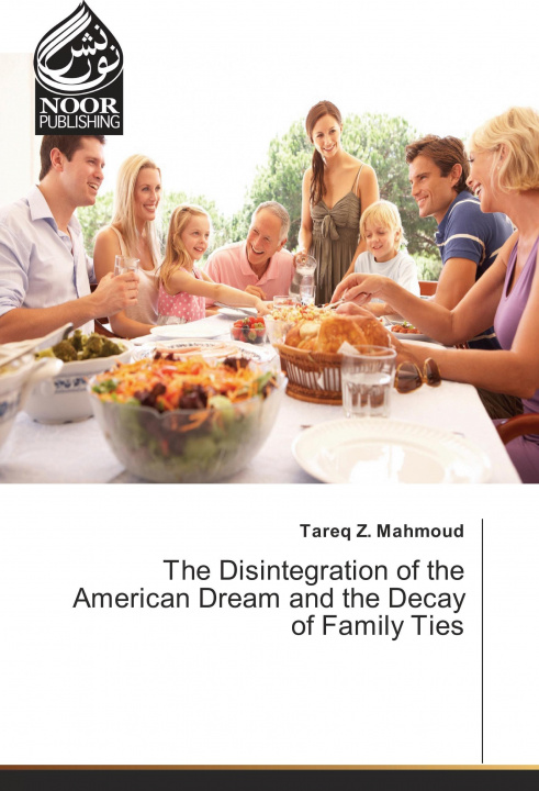 Kniha The Disintegration of the American Dream and the Decay of Family Ties Tareq Z. Mahmoud