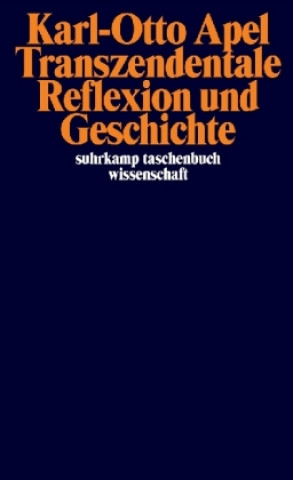 Carte Transzendentale Reflexion und Geschichte Karl-Otto Apel