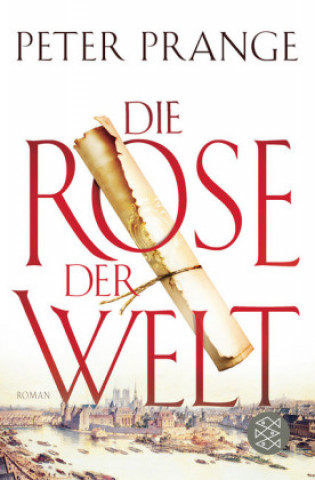 Kniha Die Rose der Welt Peter Prange