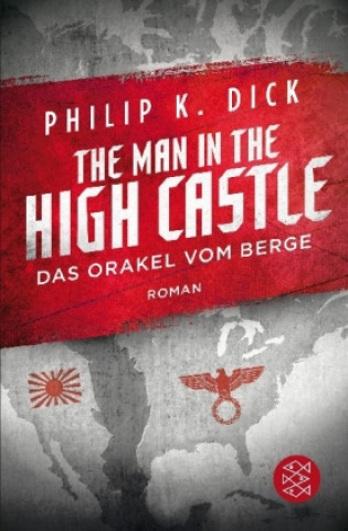 Kniha The Man in the High Castle/Das Orakel vom Berge Philip Kindred Dick