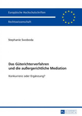 Kniha Gueterichterverfahren Und Die Aussergerichtliche Mediation Stephanie Swoboda