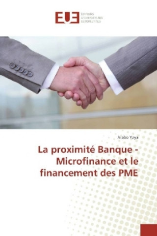 Książka La proximité Banque - Microfinance et le financement des PME Arabo Yaya