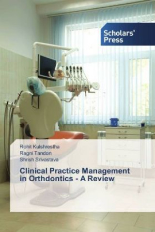 Kniha Clinical Practice Management in Orthdontics - A Review Rohit Kulshrestha