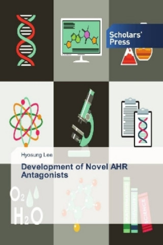 Książka Development of Novel AHR Antagonists Hyosung Lee