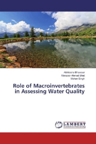 Książka Role of Macroinvertebrates in Assessing Water Quality Abhilasha Bhawsar