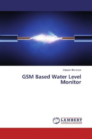 Könyv GSM Based Water Level Monitor Dipayan Banerjee