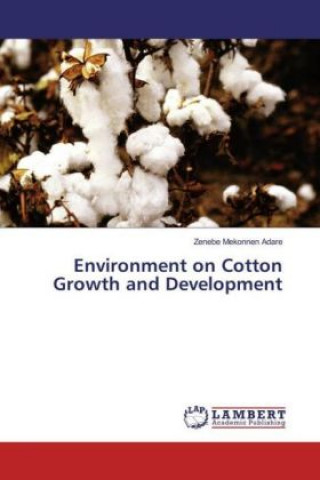 Книга Environment on Cotton Growth and Development Zenebe Mekonnen Adare