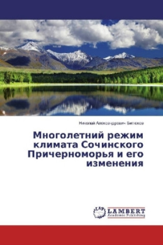 Carte Mnogoletnij rezhim klimata Sochinskogo Prichernomor'ya i ego izmeneniya Nikolaj Alexandrovich Bitjukov