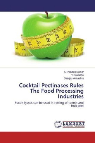 Könyv Cocktail Pectinases Rules The Food Processing Industries G Praveen Kumar