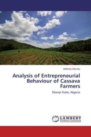 Książka Analysis of Entrepreneurial Behaviour of Cassava Farmers Anthony Oko-Isu