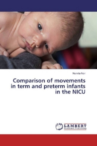 Book Comparison of movements in term and preterm infants in the NICU Namita Nair