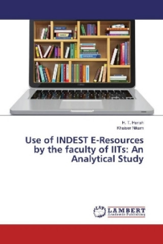 Carte Use of INDEST E-Resources by the faculty of IITs: An Analytical Study H. T. Harish