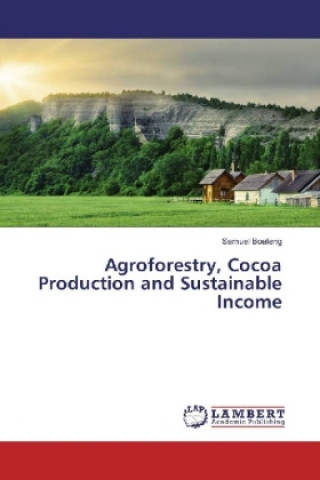 Βιβλίο Agroforestry, Cocoa Production and Sustainable Income Samuel Boateng