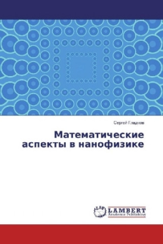 Carte Matematicheskie aspekty v nanofizike Sergej Gladkov