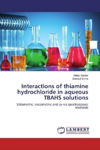 Knjiga Interactions of thiamine hydrochloride in aqueous TBAHS solutions Abhijit Sarkar