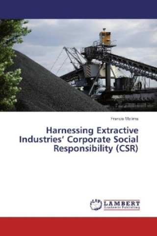 Kniha Harnessing Extractive Industries' Corporate Social Responsibility (CSR) Francis Mbilima