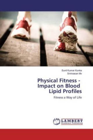 Książka Physical Fitness - Impact on Blood Lipid Profiles Sunil Kumar Konka