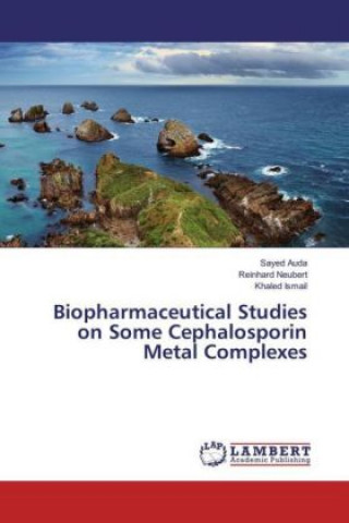 Libro Biopharmaceutical Studies on Some Cephalosporin Metal Complexes Sayed Auda