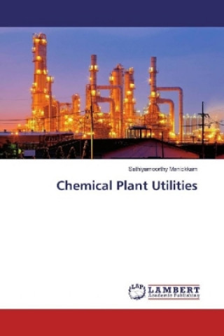 Kniha Chemical Plant Utilities Sathiyamoorthy Manickkam
