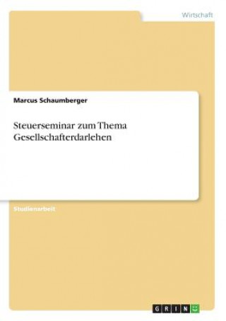 Книга Steuerseminar zum Thema Gesellschafterdarlehen Marcus Schaumberger