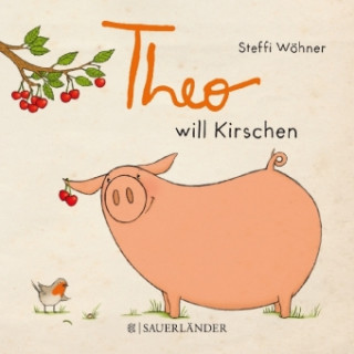 Kniha Theo will Kirschen Steffi Wöhner