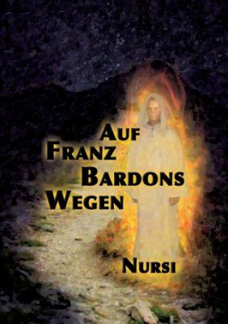 Kniha Auf Franz Bardons Wegen A. Nursi